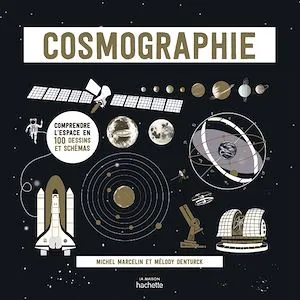 Cosmographie, Comprendre l'espace en 100 dessins et schémas