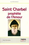 Saint Charbel, le prophète de l'Amour - Le silence, la croix et le salut, le silence, la croix et le salut