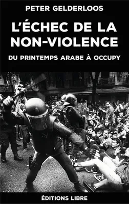 L'échec de la non-violence
, Du printemps arabe à occupy