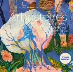17, Arbristoires - Histoires naturelles & botanique poétique, Histoires naturelles & botanique poétique
