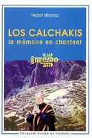 LOS CALCHAKIS LA MEMOIRE EN CHANTANT, La mémoire en chantant
