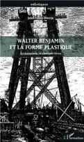 Walter Benjamin et la forme plastique, Architecture, technique, lieux