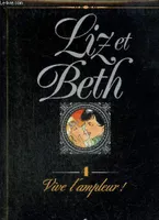 Liz et Beth ., 4, Liz et Beth, tome IV : Vive l'ampleur ! (Collection 