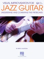 Visual Improvisation for Jazz Guitar, Understand and Command the Fretboard