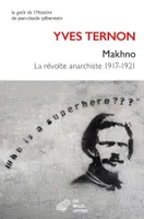 Makhno, La révolte anarchiste 1917-1921