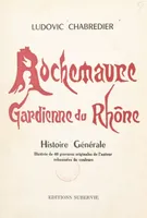 Rochemaure, gardienne du Rhône, Histoire générale