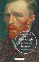 Van Gogh en toutes lettres, Un homme dans son siècle