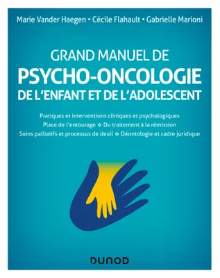 Grand manuel de psycho-oncologie, de l'enfant et de l'adolescent