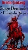 Heroïc fantasy., A l'Image du Dragon, 11