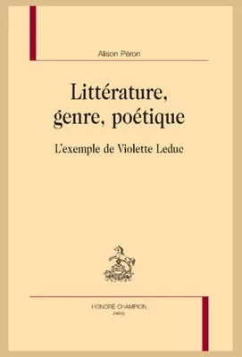 Littérature, genre, poétique, L’exemple de Violette Leduc