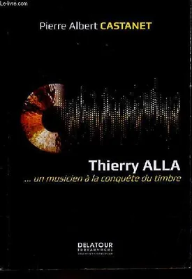 Thierry Alla, Un musicien à la conquête du timbre