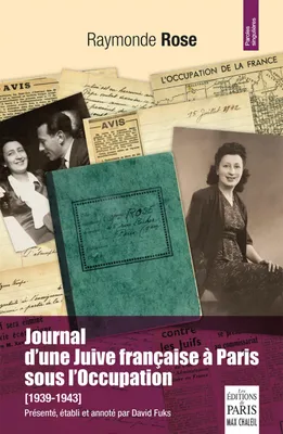 Journal d'une Juive française à Paris durant l'Occupation, 1939-1943, Présenté, établi et annoté par David Fuks.