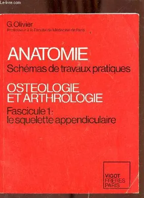 Schémas de travaux pratiques d'ostéologie et d'arthrologie., 1, Ostéologie, arthrologie, Le squelette appendiculaire