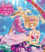 Barbie, ma p'tite histoire, LA MAGIE DES PERLES-MA PETITE HISTOIRE