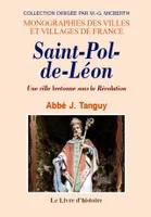 Saint-Pol-de-Léon - une ville bretonne sous la Révolution, une ville bretonne sous la Révolution