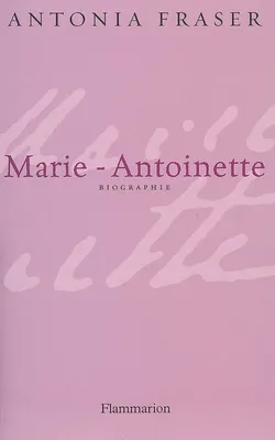 Marie-Antoinette, BIOGRAPHIE