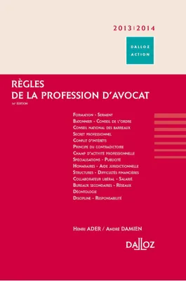 REGLES DE LA PROFESSION D'AVOCAT 2013/2014 - 14E ED.