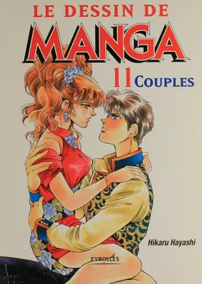 Le dessin de manga, 11, Couples, Couples, Le dessin de Manga 11
