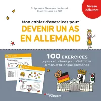 Mon cahier d'exercices pour devenir un as en allemand, 100 exercices joyeux et colorés pour s'entraîner à manier la langue allemande