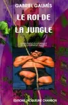 Le roi de la jungle, roman Gabriel Galmès