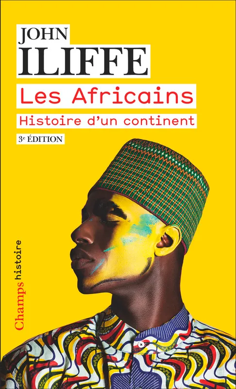 Livres Histoire et Géographie Histoire Histoire générale Les Africains, Histoire d'un continent John Iliffe