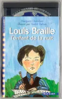 Louis Braille, l’enfant de la nuit