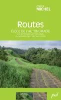 Routes / éloge de l'autonomadie : une anthropologie du voyage, du nomadisme et de l'autonomie