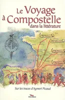 Le voyage à Compostelle dans la littérature, Sur les traces d'Aymeri Picaud