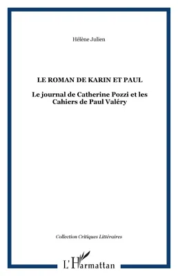 LE ROMAN DE KARIN ET PAUL, Le journal de Catherine Pozzi et les Cahiers de Paul Valéry