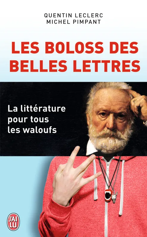 Livres Sciences Humaines et Sociales Actualités Les Boloss des belles lettres, La littérature pour tous les waloufs Michel Pimpant, Quentin Leclerc