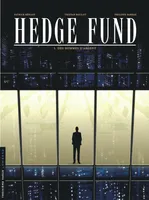 1, Hedge Fund - Tome 1 - Des Hommes d'argent