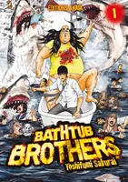 1, Bathtub brothers