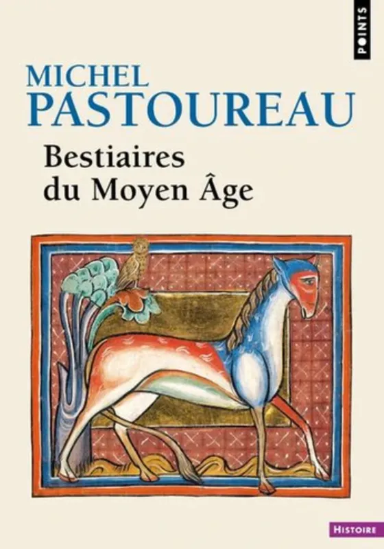 Livres Histoire et Géographie Histoire Histoire générale Bestiaires du Moyen âge Michel Pastoureau