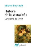 Histoire de la sexualité., 1, Histoire de la sexualité, I : La volonté de savoir