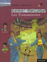 Kerri et Mégane, 2, Les Transmiroirs