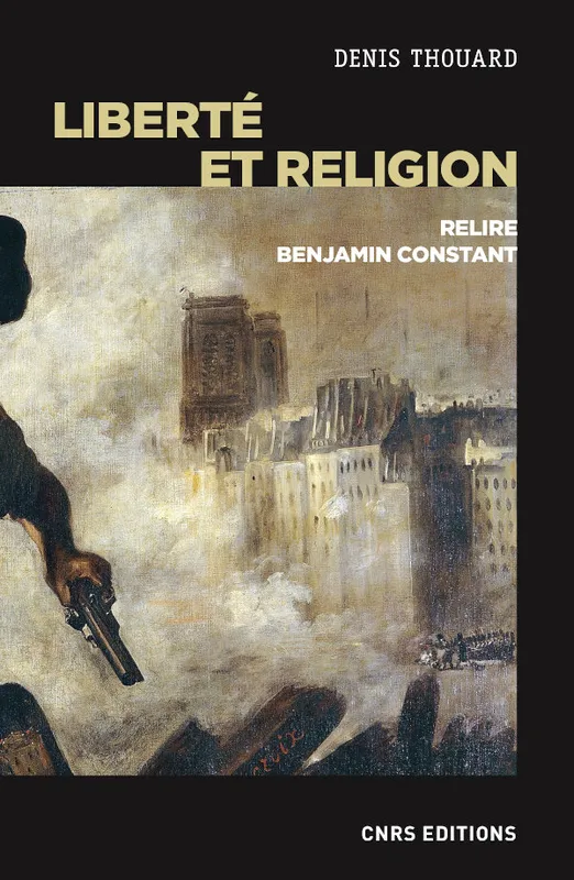 Livres Sciences Humaines et Sociales Philosophie Liberté et religion - Relire Benjamin Constant Denis Thouard