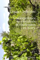 Cépages hybrides: une expérience de viticulture et vinification en Berry