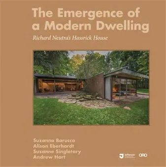 Emergence of a Modern Dwelling : Richard Neutra s Hassrick House /anglais