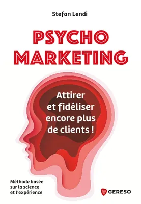 Psycho marketing, Attirer et fidéliser encore plus de clients