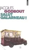 Salut Galarneau !, roman
