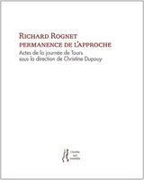 Richard Rognet, permanence de l'approche, Actes de la journée de tours, octobre 2017