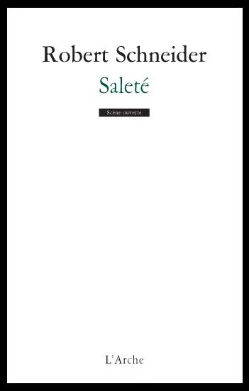 Livres Littérature et Essais littéraires Théâtre Saleté Robert Schneider