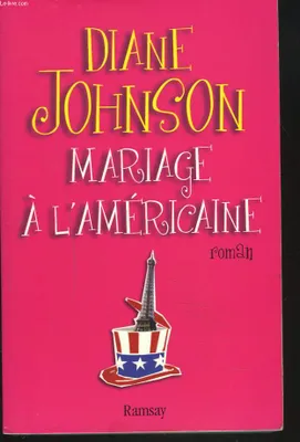 Mariage à l'américaine Johnson, Diane, roman
