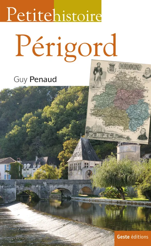 Livres Histoire et Géographie Histoire Histoire générale Petite histoire du Périgord Guy Penaud