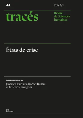 TRACES, NO 44/2023-1. ETATS DE CRISE