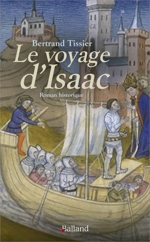 Le voyage d'Isaac, Roman historique Bertrand Tissier