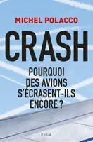 Crash, Pourquoi des avions s'écrasent-ils encore ?