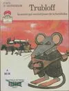 Trubloff, la souris qui voulait jouer de la balalaika - texte et illustrations d, la souris qui voulait jouer de la balalaïka