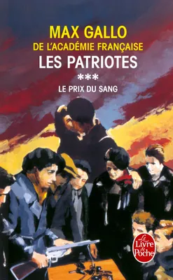 Les patriotes., 3, Les Patriotes Tome 3, Le Prix du sang