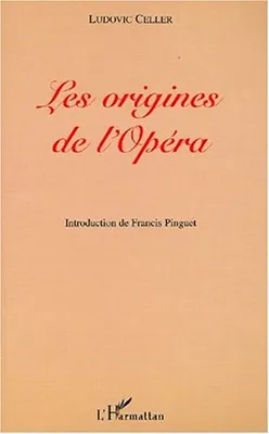 LES ORIGINES DE L'OPÉRA